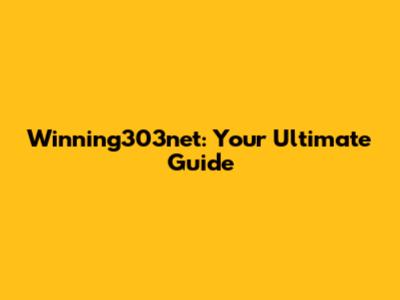 Winning303net: Your Ultimate Guide