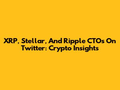 XRP, Stellar, And Ripple CTOs On Twitter: Crypto Insights