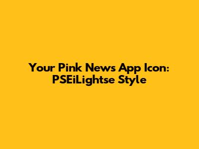 Your Pink News App Icon: PSEiLightse Style