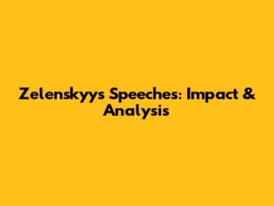 Zelenskyy's Speeches: Impact & Analysis